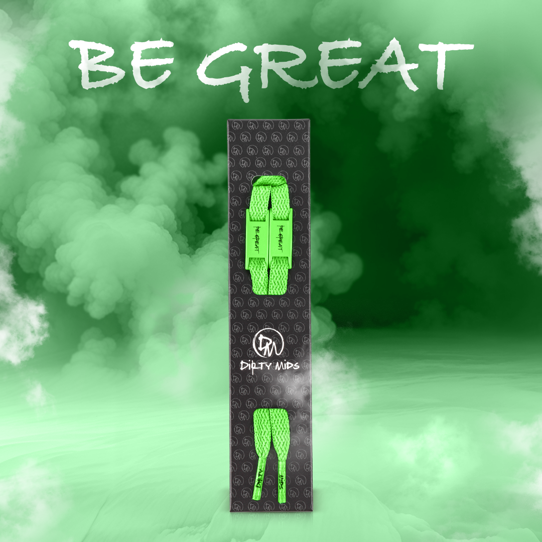BE GREAT